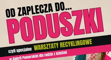 Warsztaty recyklingowe w Galerii Pomorskiej 10 lipca